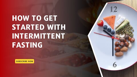 How to Get Started with Intermittent Fasting