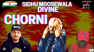 🇮🇳 🔥 Urb’n Barz reaction CHORNI (Official Video) SIDHU MOOSE WALA ft DIVINE | UK Reaction