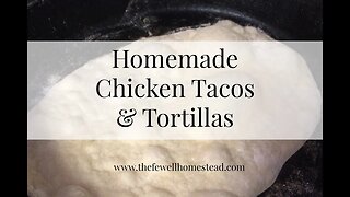 Homemade Chicken Tacos and Tortillas