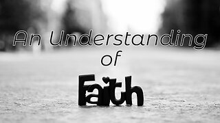 An Understanding Of Faith