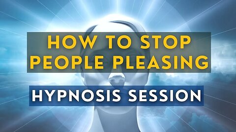 Hypnosis Session for Stop People Pleasing