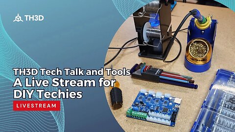 TH3D Tech Talk and Tools: A LiveStream for DIY Techies | 7:30PM CST 4/5/23