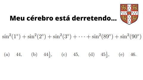 Derretendo o Cérebro - Exercício de Trigonometria - seno, cosseno e identidade fundamental.