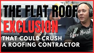 The Flat Roof Exclusion | Alex Hurst | Roofing Insurance Group