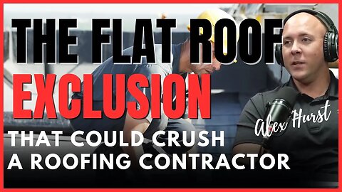 The Flat Roof Exclusion | Alex Hurst | Roofing Insurance Group