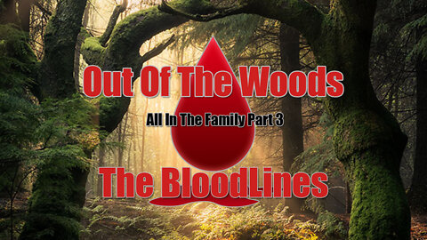 All in the Family - Part 4 - Out of the Woods