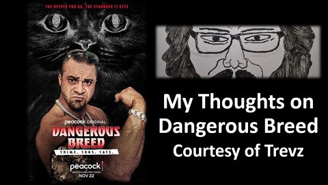 My Thoughts on Dangerous Breed (Courtesy of Trevz) [With Bloopers]