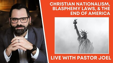 Christian Nationalism, Blasphemy Laws, & The End Of America | Live with Pastor Joel