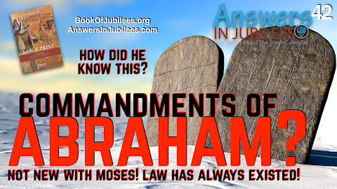 Commandments of Abraham? Answers In Jubilees 42