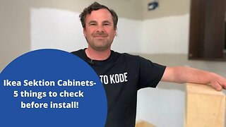 Ikea Sektion Cabinets-5 Things To Check Before Install