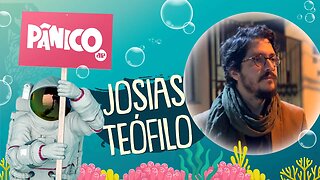 JOSIAS TEÓFILO - PÂNICO - 17/09/21