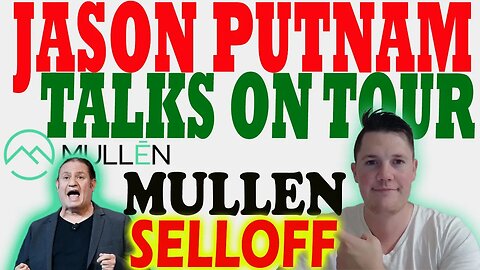 Jason Putnam Talks on Strikingly Different Tour │ Mullen Selloff- What is NEXT ⚠️ Mullen Must Watch