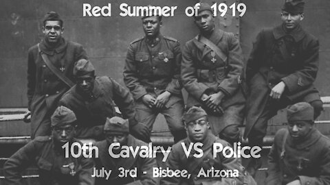 10th Cav Buffalo Soldiers vs Police - Bisbee, AZ - July 3rd, 1919