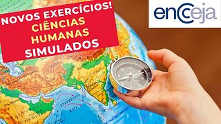 NOVOS EXERCÍCIOS! - CIÊNCIAS HUMANAS - SIMULADOS ENCCEJA