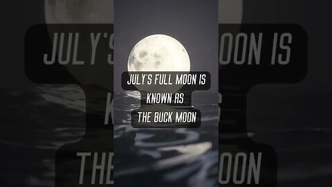 Celestial Trivia: Buck Moon #love #fullmoon #celestial