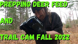 Prepping Deer Feed And Trail Cam Fall 2022