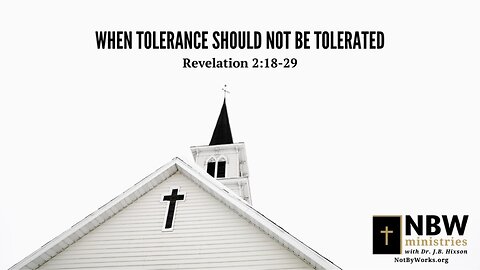 When Tolerance Should Not Be Tolerated (Fort Collins Bible Conference)