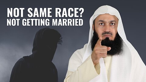 Marriage NOT APPROVED - "For Cultural Reasons" - Mufti Menk
