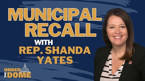 Under the Dome: Municipal Recall with Shanda Yates