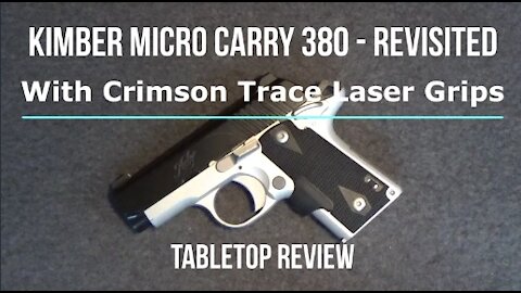 Kimber Micro Carry 380 Revisited w/CT Laser Grips Tabletop Review - Episode #202114