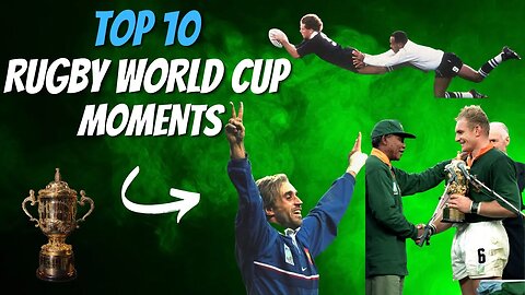 Top 10 Best Moments In Rugby World Cup History