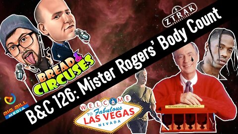 B&C 126: Mister Rogers' Body Count