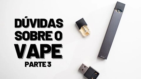 Dúvidas sobre VAPE 3? RESPONDENDO INSCRITOS! Principais problemas e dificuldades no vape (COM DICAS)