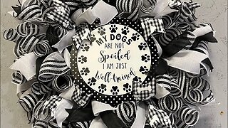My Dog/Dogs Are Not Spoiled Deco Mesh Wreath |Hard Working Mom |How to