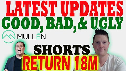 Latest Updates On Mullen │ Good, BAD, & The UGLY on Mullen ⚠️ Mullen Shorts RETURN 18M Shares