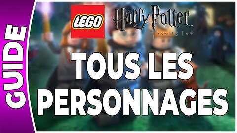 LEGO Harry Potter : Années 1 à 4 - TOUS LES PERSONNAGES !!! (Ordre Alphabétique, voir description)