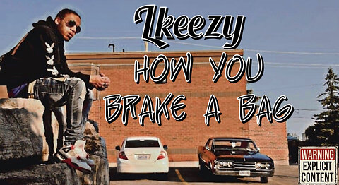 Lkeezy - How You Brake A Bag (OfficialAudio)