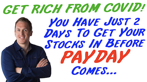 12/8/20 GETTING RICH FROM COVID: Why You Have 2 Days Left To Make Tons of $$$$$