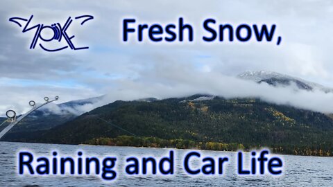 Fresh Snowfall lots of rain and working out campervan sedan kinks!