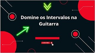 Aprenda a Dominar os Intervalos na Guitarra