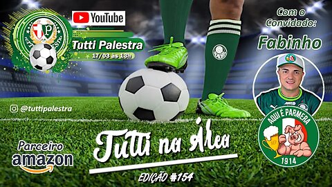 Tutti na Área #154 - Bate bola com Fabinho do AQUI É PARMERA