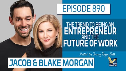 The Trend to Being an Entrepreneur and the Future of Work | Jacob and Blake Morgan
