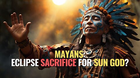 Mayans: Eclipse Sacrifice for Sun God?