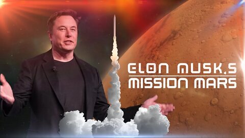 Elon Musk's Mission Mars