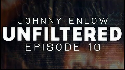 ELIJAH STREAMS 6/20/22 - JOHNNY ENLOW UNFILTERED - EPISODE 10