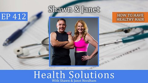 EP 412: How Hormones Play A Role in Hair Health with Shawn & Janet Needham R. Ph.