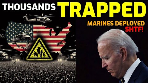 3/13/24 - They Are Trapping People - Us Marines Deployed - Urgent Emergency Shtf..