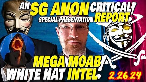 SG Anon - White Hat Military & Geo-Political Intel Report 2.26.24