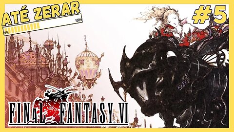 Final Fantasy VI - Floresta Fantasmagórica e Trem Fantasma #5