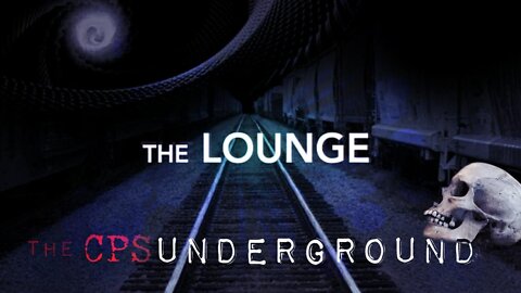 The Lounge - The CPS Underground