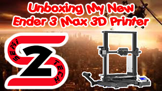 Unboxing My New Ender 3 Max 3D Printer