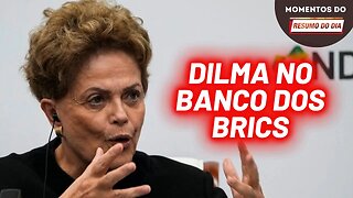 Dilma no banco dos BRICS faz a primeira emissão em moeda Sul-Africana | Momentos do Resumo do Dia
