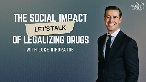 The Social Impact of Legalizing Drugs with Luke Niforatos