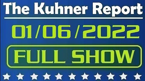 The Kuhner Report 01/06/2022 [FULL SHOW] The Theatre Of Fake President Biden