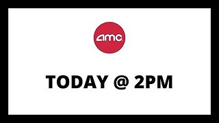 AMC STOCK | TODAY @ 2PM