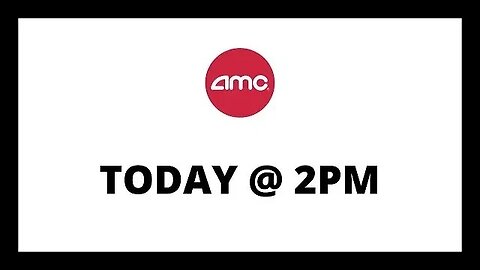 AMC STOCK | TODAY @ 2PM